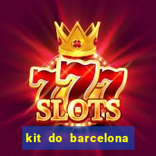 kit do barcelona dls 19